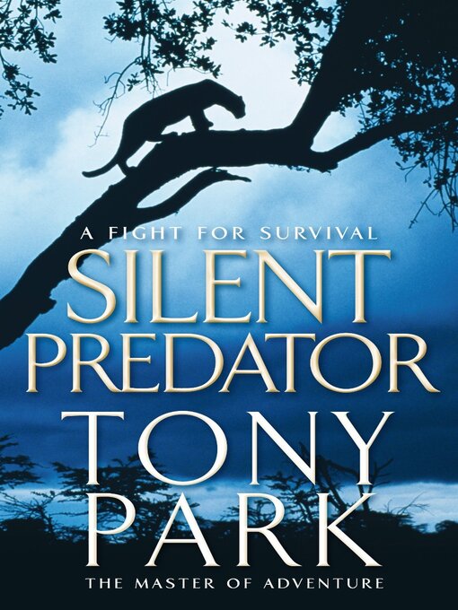 Title details for Silent Predator by Tony Park - Wait list